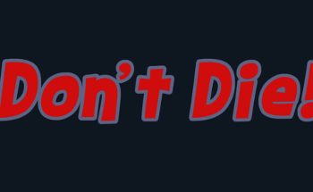 Don't Die!