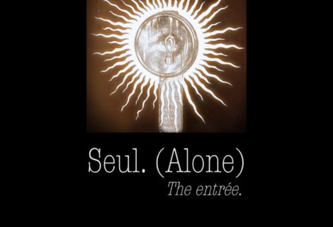 Seul. (Alone) The entree