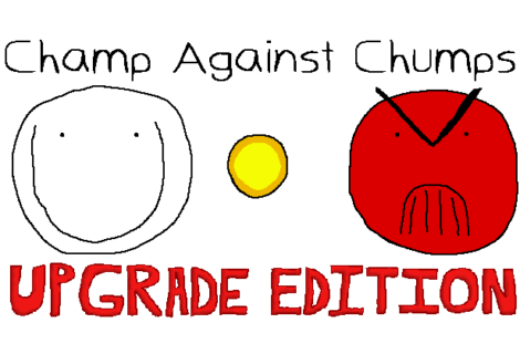 Champ Against Chumps Upgrade Edition