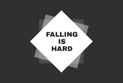 Falling is hard