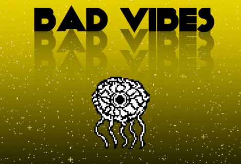 BAD VIBES