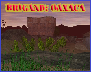 Brigand: Oaxaca